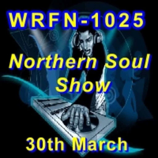 WRFN-1025 Northern Soul Show 30th March