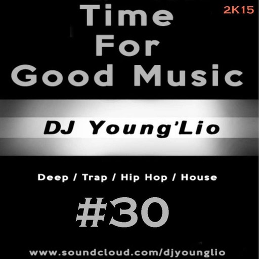 N30 - TIME FOR GOOD MUSIC - DEEP / HOUSE / HIP HOP / R&B SESSION - JANUARY 2K15