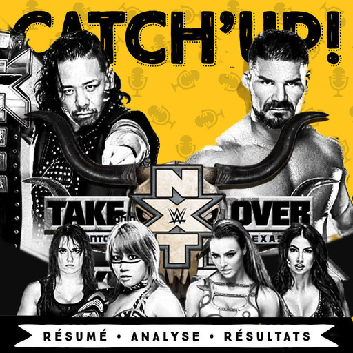 Catch'up : NXT Takeover San Antonio 2017