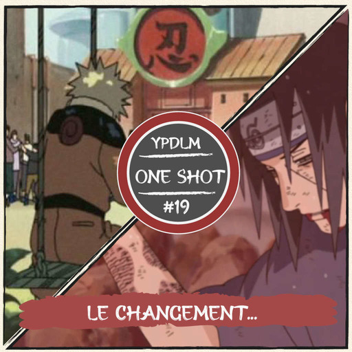 ONE SHOT #19 - Le Changement, c'est maintenant... - Podcast Manga