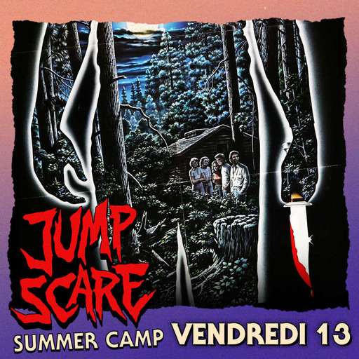 VENDREDI 13 - JUMPSCARE SUMMER CAMP #2 Feat. SARAH de JETFM !