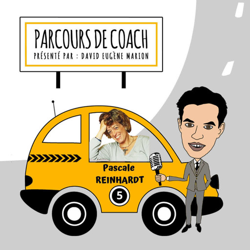 Parcours de Coach® n°5 : Pascale REINHARDT / Le Coaching vu par une Pionnière