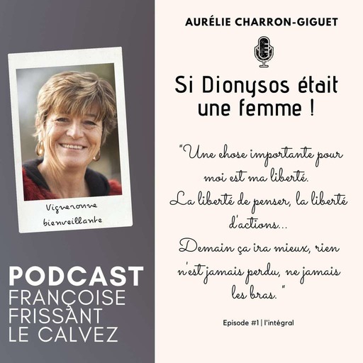 #1 |Vigneronne | Françoise Frissant Le Calvez - Chateau Coupe-Rose