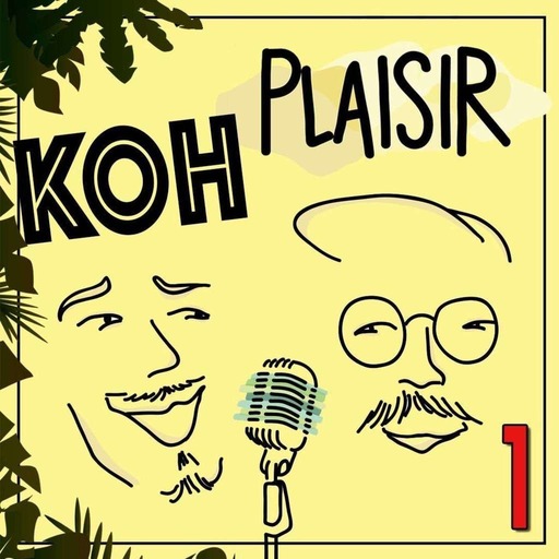 Koh Plaisir #1 - Episode 13 & Thunes