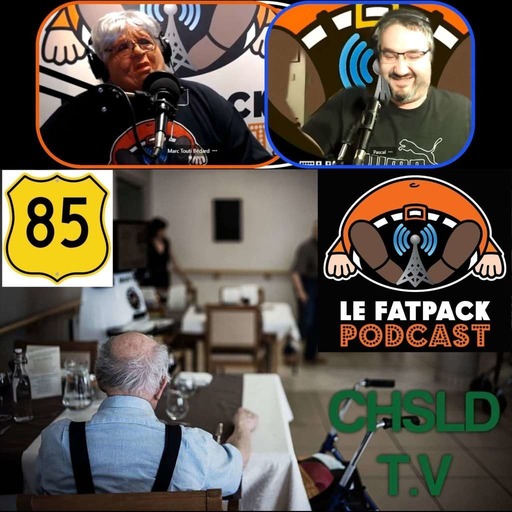 FatPack #85 – CHSLD TV