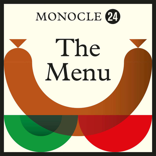 Monocle 24: The Menu
