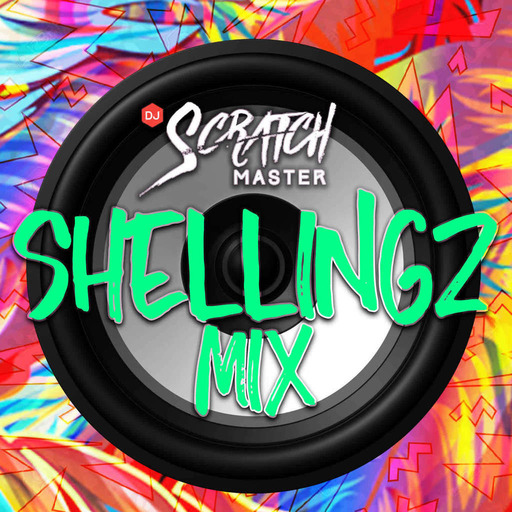 Dj Scratch Master Presents Shellingz Mix Podcast EP 62