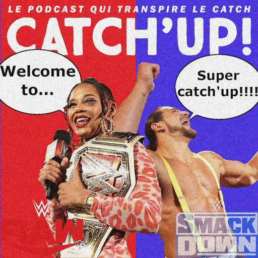 Super Catch'up! WWE Raw + Smackdown du 4/8 avril 2022 — Du super à prix coûtant
