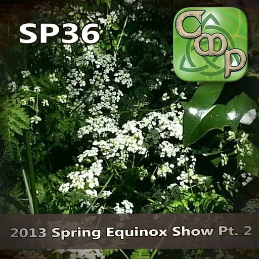 CMP Special 36 2013 Spring Equinox Show Pt.2