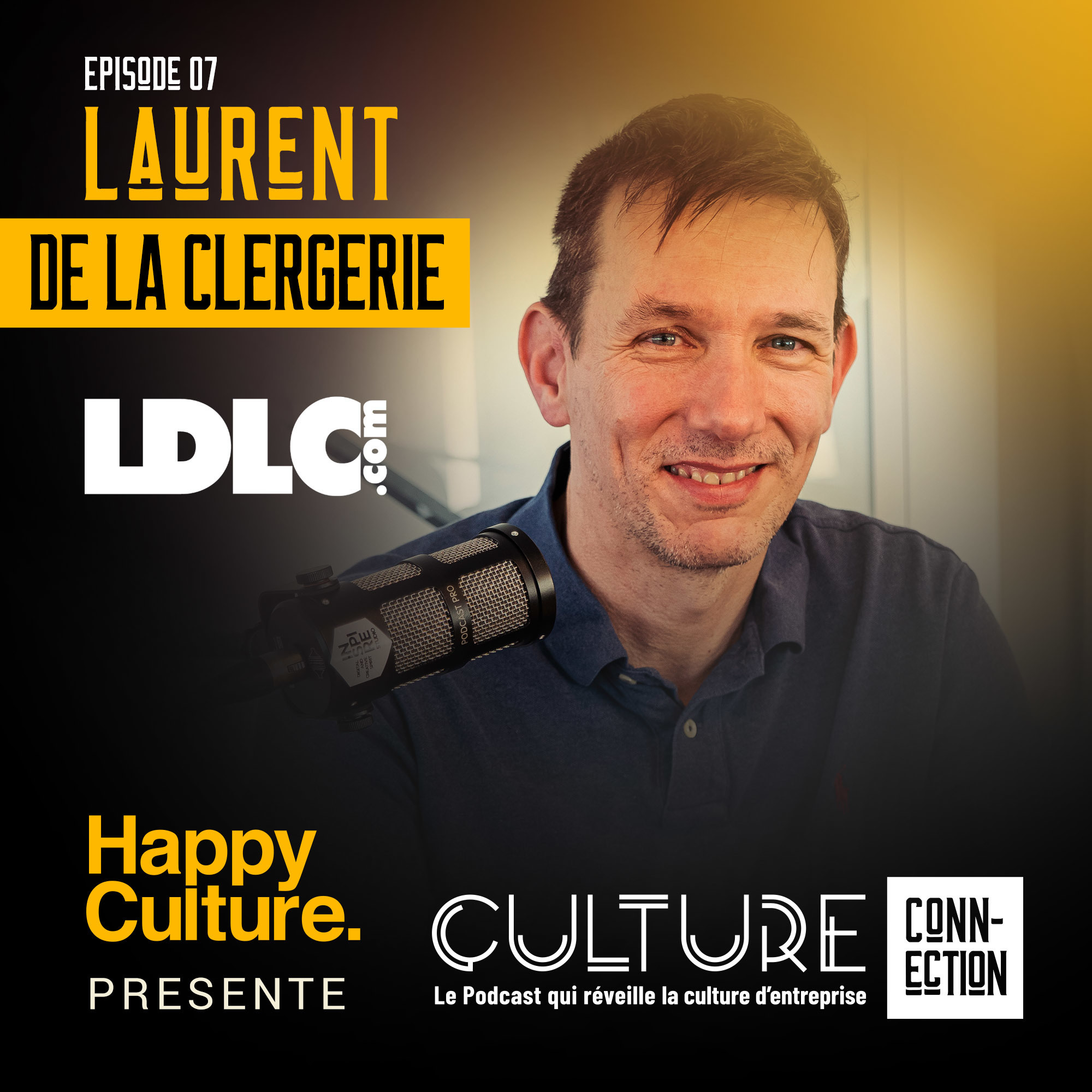 #7 – Laurent DE LA CLERGERIE – LDLC « C’est cette volonté d’avancer dans le même sens, avec toute cette bienveillance qui peut y avoir dans l’entreprise. C’est à dire que l’on avance pas en marche forcée, on avance pour se faire plaisir…#cultureconnection »