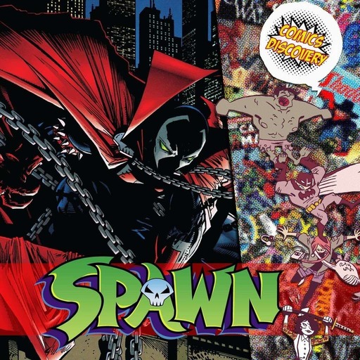 ComicsDiscovery S04E35 : Spawn