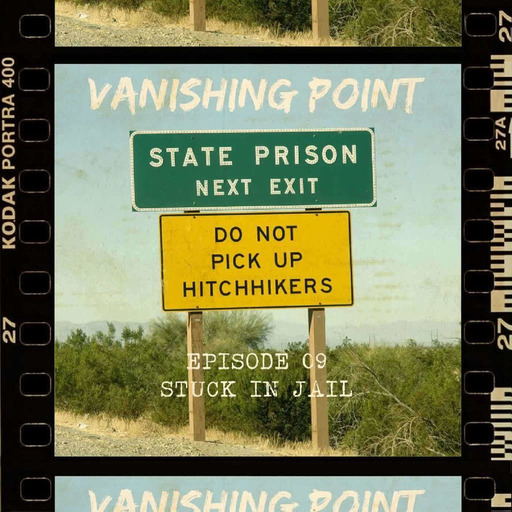 VANISHING POINT #9 - Stuck in jail