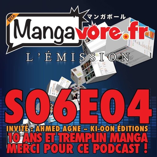 Mangavore.fr l'émission s06e04 - 10 ans & Tremplin Manga. Merci pour ce podcast !