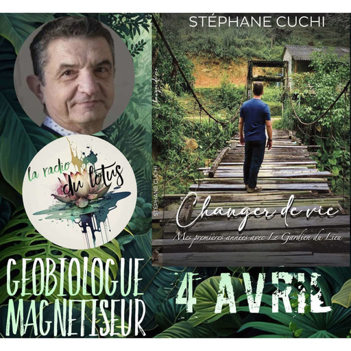 La Radio Du Lotus  854  La Géobiologie - Stéphane Cuchi  (Caroline/Mickaël)