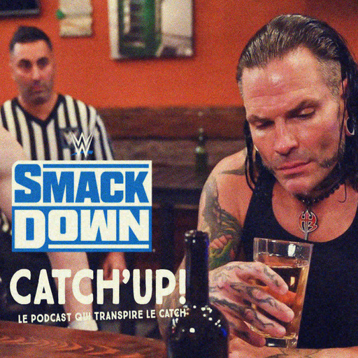 Catch'Up WWE Smackdown du 24/07/2020 - Happy Hour !