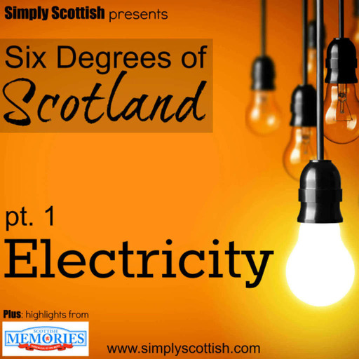 Six Degrees of Scotland, pt. 1: Electricity