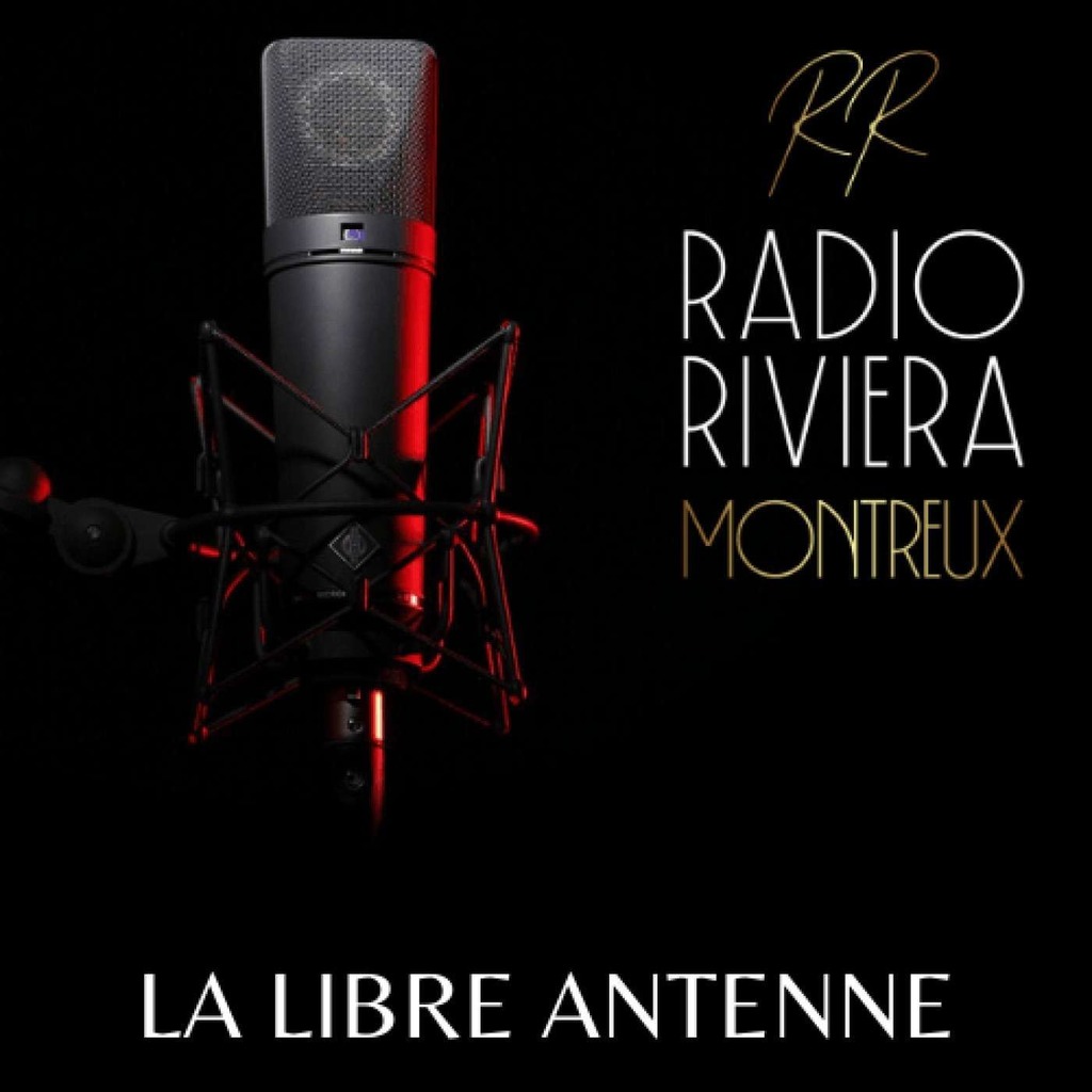 RADIO RIVIERA MONTREUX - LA LIBRE ANTENNE