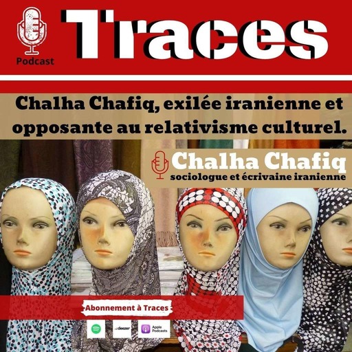 Extrait Chalha Chafiq, exilée iranienne et opposante au relativisme culturel.