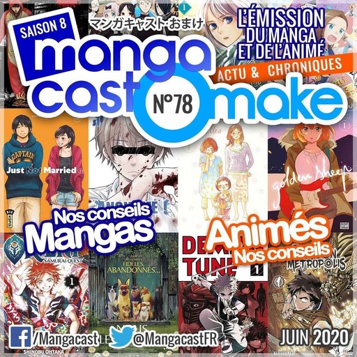Mangacast Omake n°78 du 15/06/20 - Mangacast Omake 78 : Juin 2020 (158min)