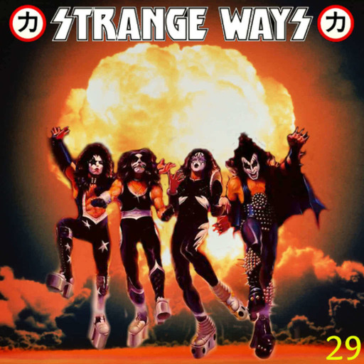 STRANGE WAYS Podcast -29- The End?