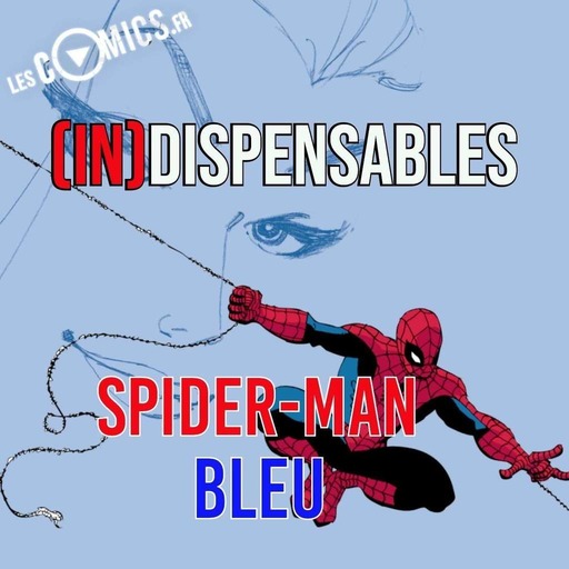 Spider-Man Bleu - Indispensables