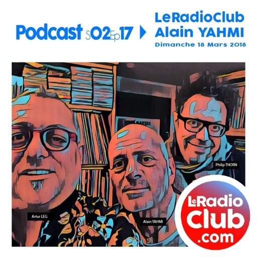 LeRadioClub - S02Ep17 avec Alain YAHMI (2/2)