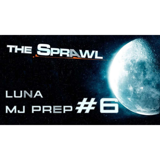 #JDR #Cyberpunk - MJ PREP 🌗 THE SPRAWL LUNA #6