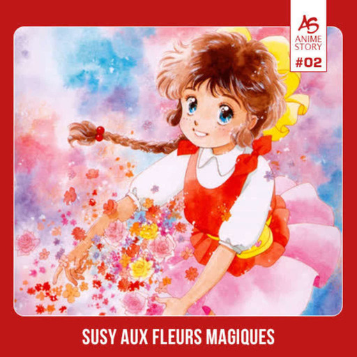 Anime Story #2 Susy aux Fleurs Magiques
