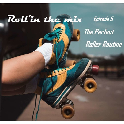 The perfect ROLLER  routine