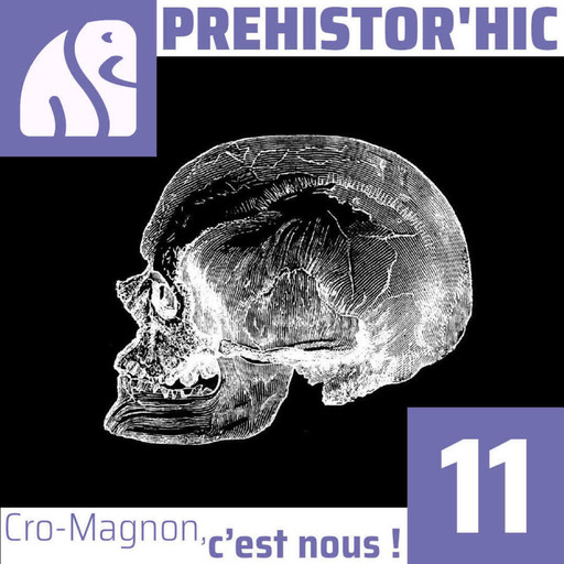 Prehistor'hic #11: Cro-Magnon, c’est nous !