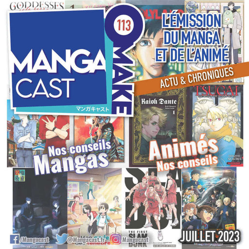 Mangacast Omake n°113 – Juillet 2023