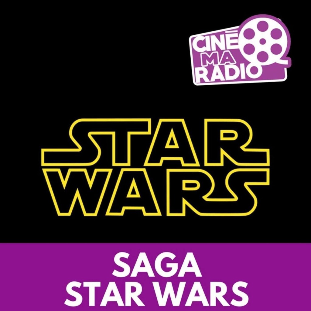 SAGA STAR WARS | CinéMaRadio