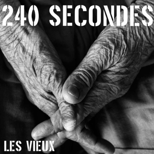 240 secondes - Les vieux