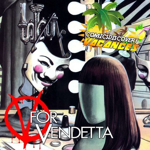 V for Vendetta [ComicsDiscovery Vacances 05]