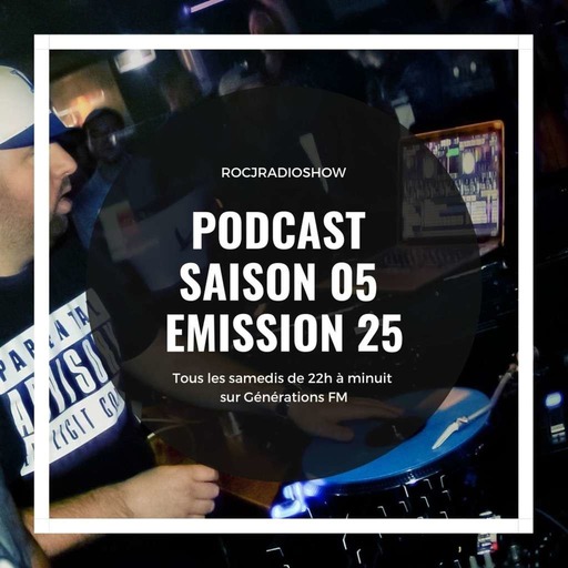 #ROCJRADIOSHOW : SAISON 05 - EMISSION 25
