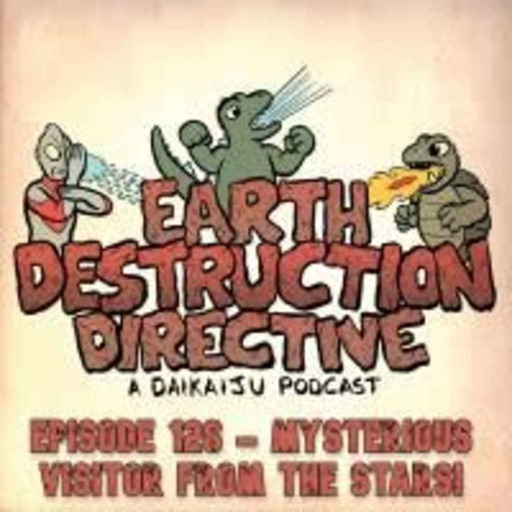 Earth Destruction Directive 126 – Mysterious Visitor From The Stars!