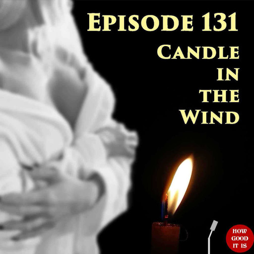 131: Candle in the Wind