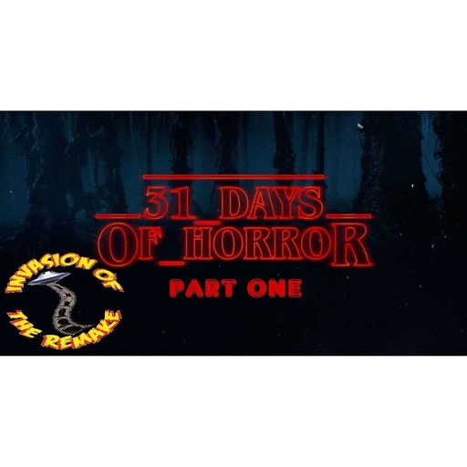 Ep.114 The 31 Days of Horror Challenge 2017 Part 1
