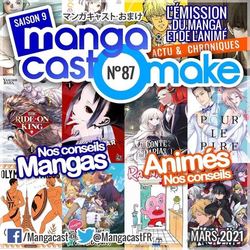 Mangacast Omake n°87 du 12/03/21 - Mangacast Omake 87 : Mars 2021 (190min)