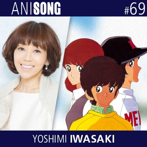 ANISONG #69 | Yoshimi Iwasaki (Touch)