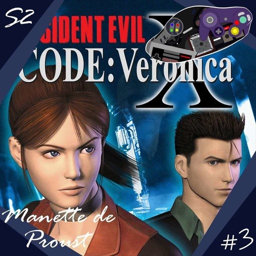 Manette de Proust S2 #3 :  Resident Evil: Code Veronica (avec Sauvane & les Internets)