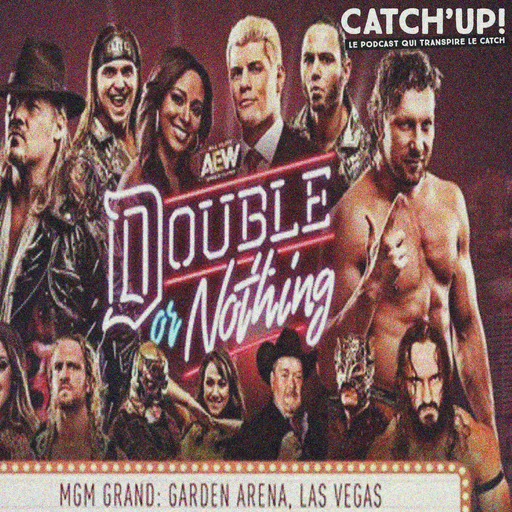 Catch'up!  AEW Double Or Nothing — La Grosse Nalyse