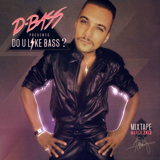 D-Bass present - Do You L⚡ke Bass (Mixtape March 2k13)