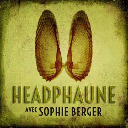 Headphaune #5 avec Sophie Berger