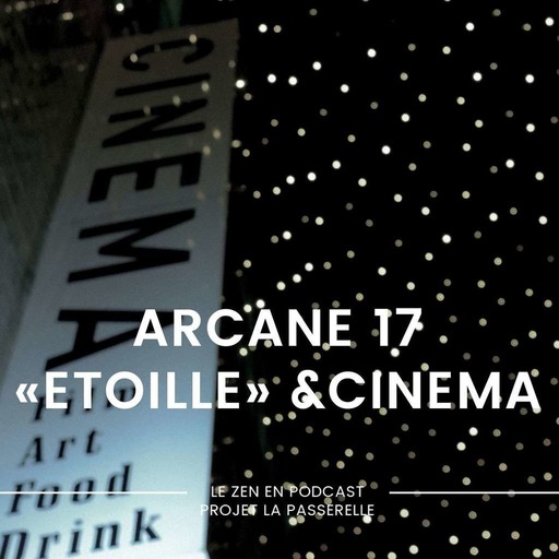 Arcane 17 L Etoile Et Son Cinema Projet La Passerelle