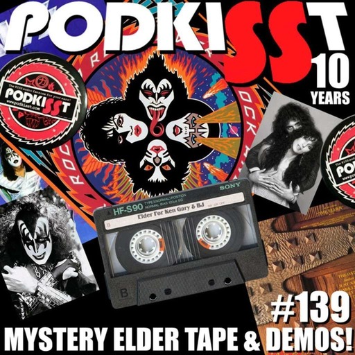 PodKISSt #139 Elder Tape & Demos