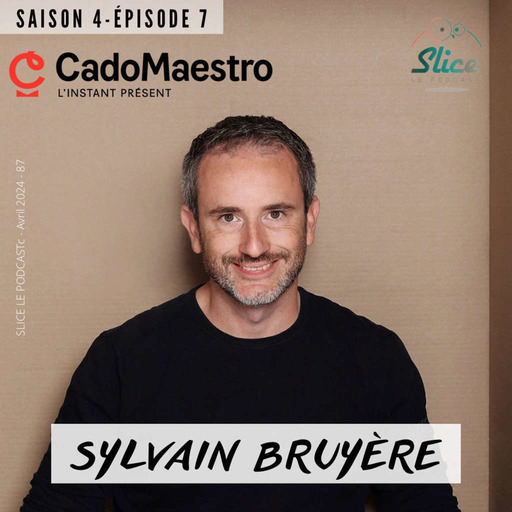 S4 - Episode 7 : Sylvain Bruyère et CadoMaestro