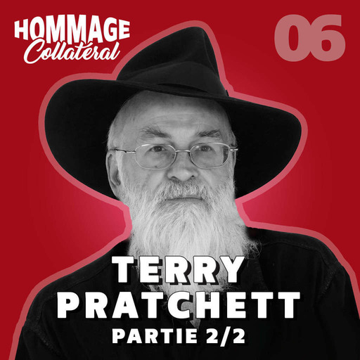 Hommage Collatéral 06 | Terry Pratchett, bienveillant satiriste – partie 2/2