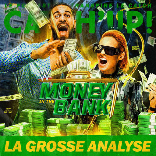 Catch'up! WWE Money In The Bank 2022 — La Grosse Analyse + Résultats Pronos