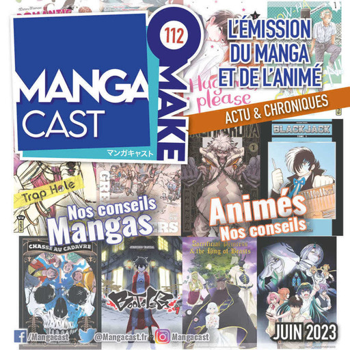 Mangacast Omake n°112 – Juin 2023